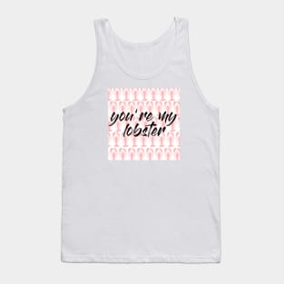 Friends Quote You're My Lobster Tank Top